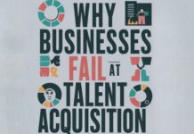 Why Most Businesses Fail at Talent Acquisition